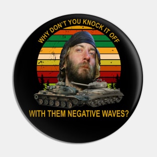 Kelly’s Heroes Oddball – Why Don’t You Knock It Off Pin