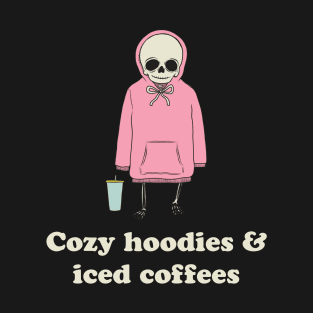 Cozy Hoodies & Iced Coffees T-Shirt