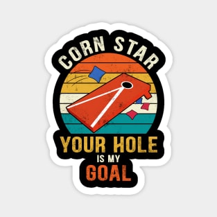 Corn Star Your Hole Is My Goal Funny Cornhole Magnet