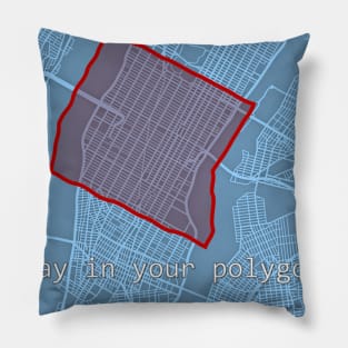 Stay In Your Polygon Pillow