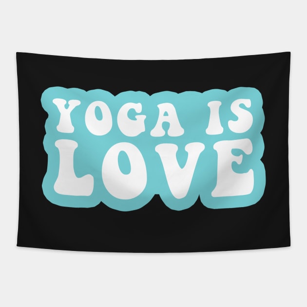 Yoga Is Love Tapestry by CityNoir