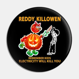 reddy killowen remember kids electricity will kill you Pin