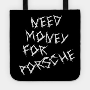 Need Money For Porsche Tote