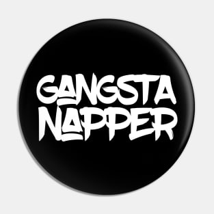 The Gangsta Napper (Light Text) Pin