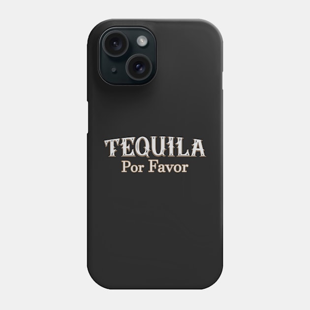 Tequila Por Favor Phone Case by Ras-man93