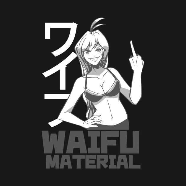 Waifu Material by EquilibriumArt