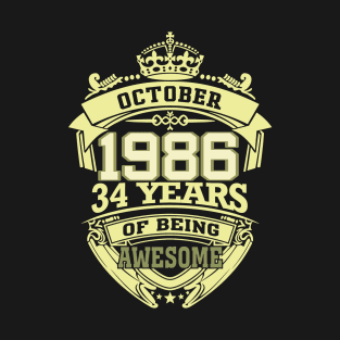 1986 OCTOBER 34 years of being awesome T-Shirt