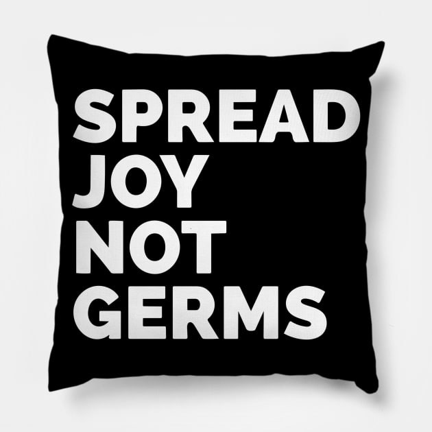 Spread Joy Not Germs Pillow by Red Wolf Rustics And Outfitters