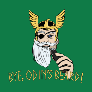 Bye, Odin's Beard! T-Shirt