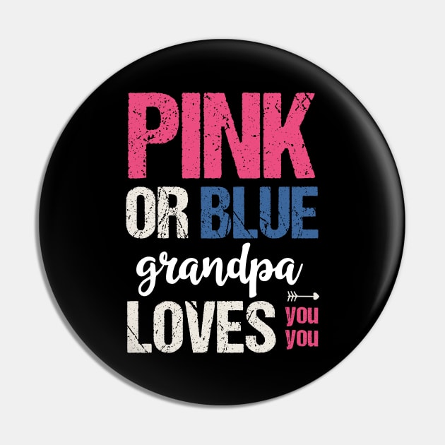 Pink or blue grandpa loves you Pin by Tesszero