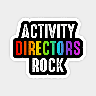 Activity Directors Rock Assistants - Activity Professionals Week Magnet