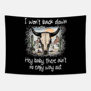 I Won't Back Down Hey Baby, There Ain't No Easy Way Out Deserts Bull Cactus Tapestry