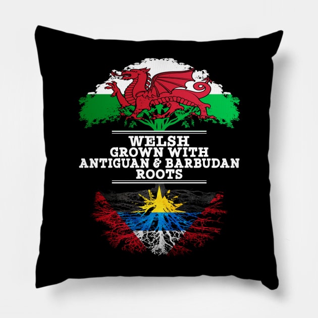 Welsh Grown With Antiguan Barbudan Roots - Gift for Antiguan Barbudan With Roots From Antigua Barbuda Pillow by Country Flags
