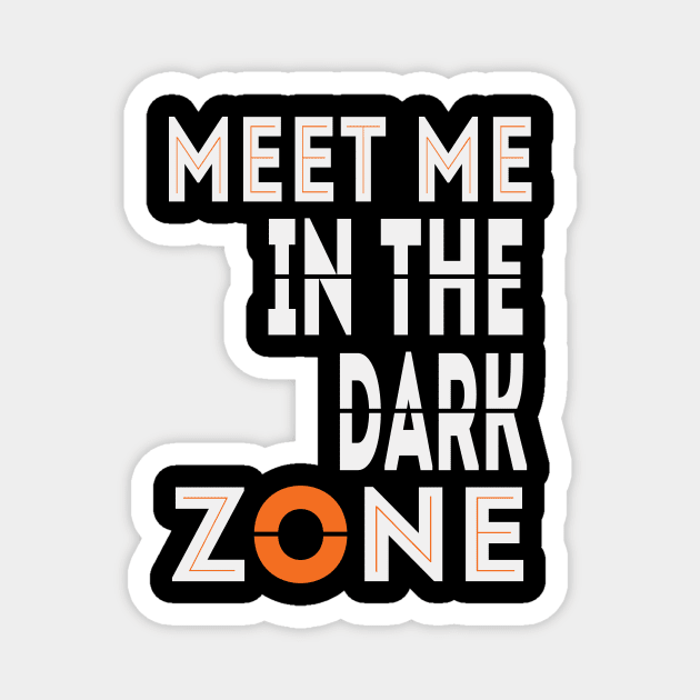 Meet Me In The Dark Zone Magnet by withAlexTheLion