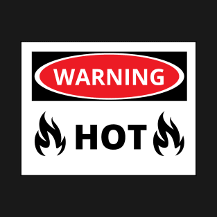 warning, hot T-Shirt