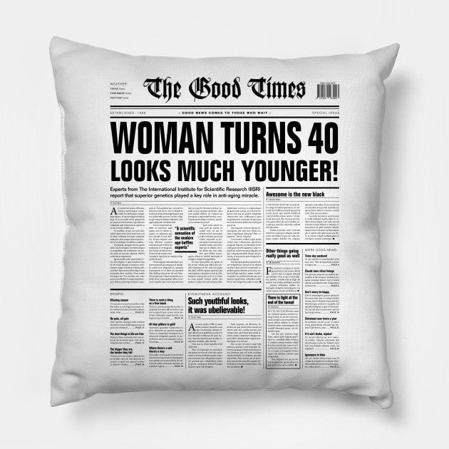 Funny Sarcastic Newspaper Headline Woman 40th Birthday BLACK Pillow by Grandeduc