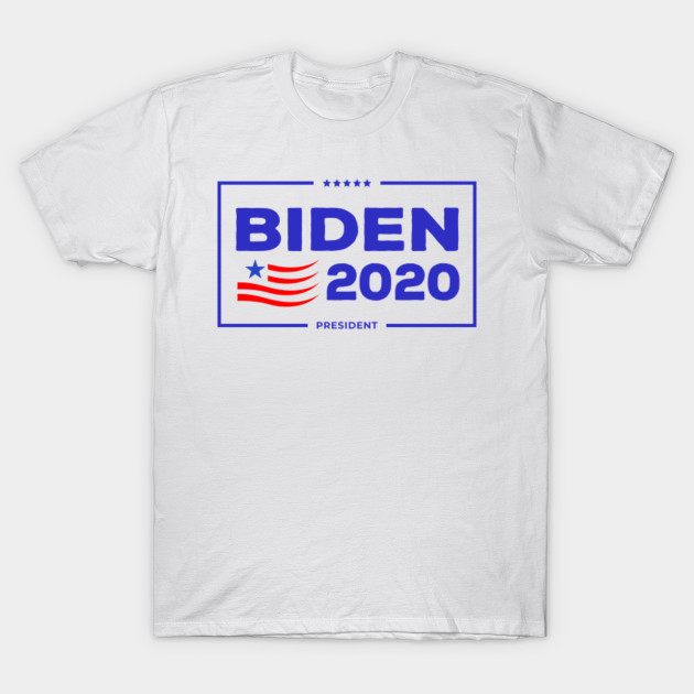Joe Biden For President 2020cool Merchandise And Apparel For Democrats And Liberals For The 2020 Election Clothes T Shirt Teepublic