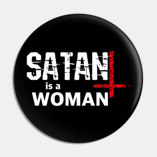 Satan is a Woman Pin