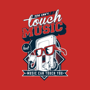 Music Can Touch You T-Shirt