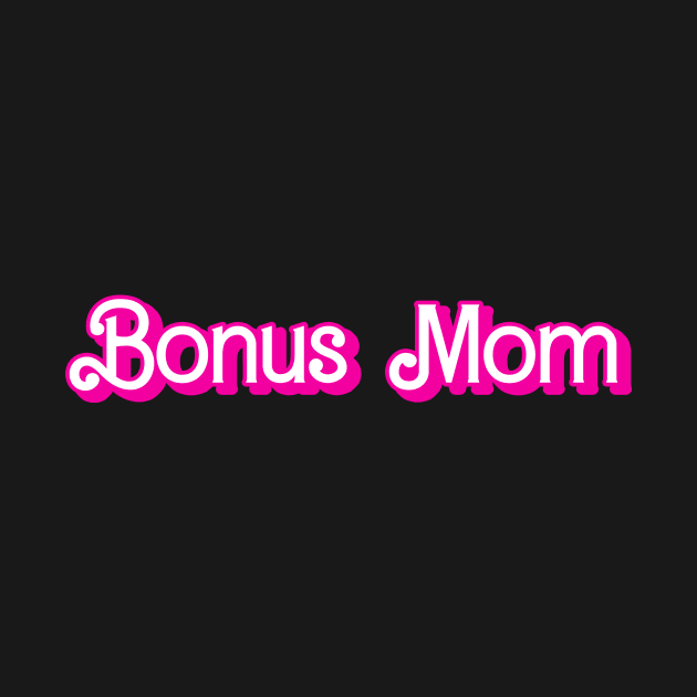 Bonus Mom by 90s Kids Forever