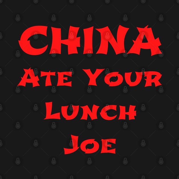 China Ate You Lunch Joe Funny Presidential Debate Quote by PsychoDynamics