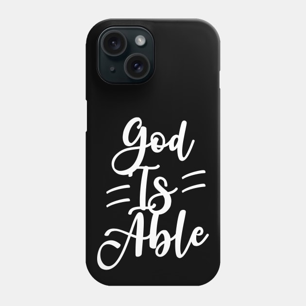 God Is Able Phone Case by Dojaja