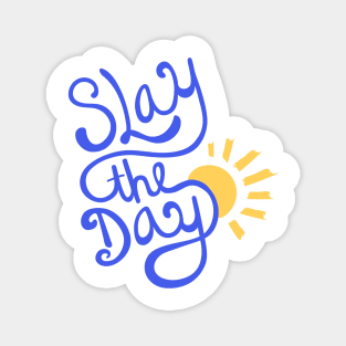 "Slay the Day" Sunshine Magnet