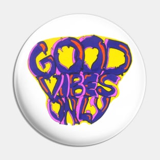 Good Vibes Only Street Art Pin