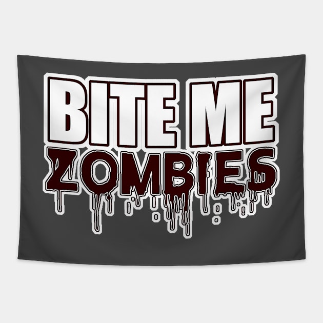 Bite Me Zombies - Funny Scary Cute Halloween - BlueTshirtCo Tapestry by BlueTshirtCo