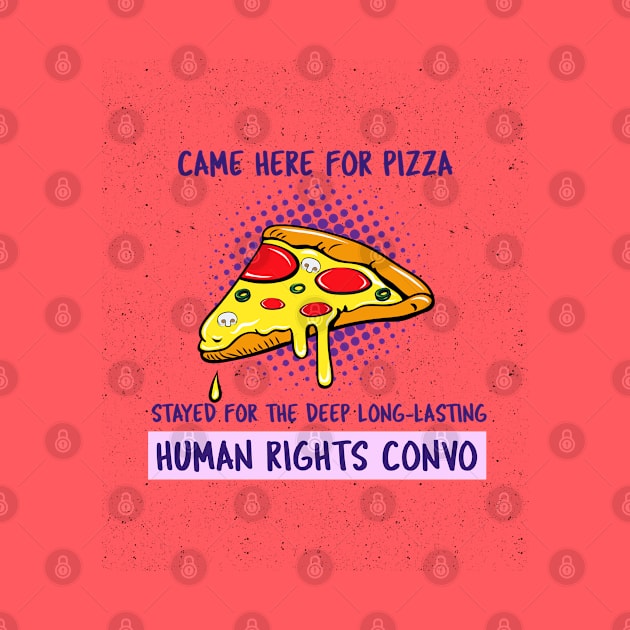 Came Here For Pizza, Stayed For The Human Rights Convo by bloomby