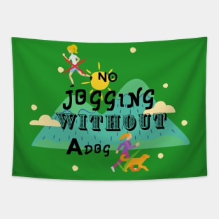 No Jogging without A Dog Tapestry