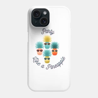 Party Like a Pineapple Phone Case