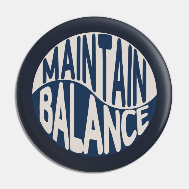 Maintain Balance, Yin Yang symbol Pin by Blended Designs