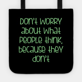 Don't worry about what people think Tote