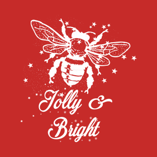 Bee jolly and bright T-Shirt