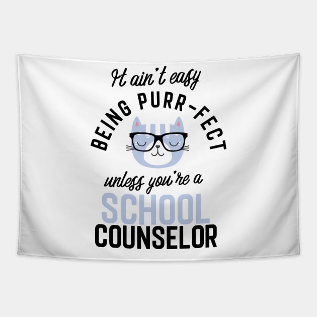 School Counselor Cat Gifts for Cat Lovers - It ain't easy being Purr Fect Tapestry by BetterManufaktur