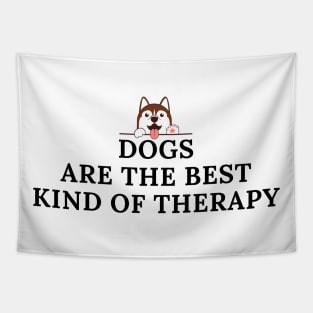 Dogs Are The Best Kind of Therapy Tapestry