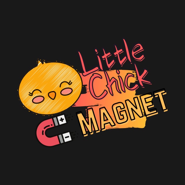 Little chick magnet Shirt by AYDigitalDesign