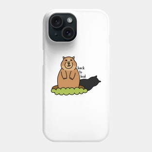 Back to Bed Groundhog Phone Case