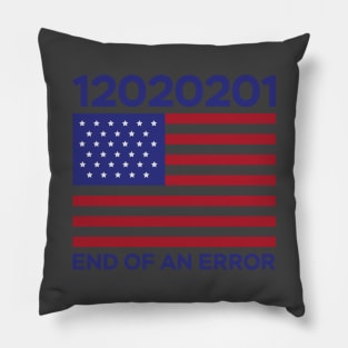 end of an error Biden Harris Pillow