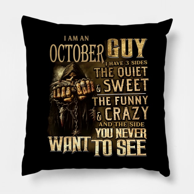Death I Am An October Guy I Have 3 Sides The Quiet & Sweet Pillow by trainerunderline