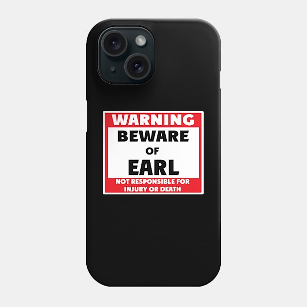 Beware of Earl Phone Case by BjornCatssen