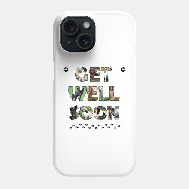 Get Well Soon - mixed dog breed oil painting word art Phone Case by DawnDesignsWordArt