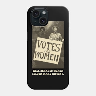 Well behaved women Phone Case