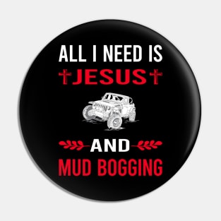 I Need Jesus And Mud Bogging Mudding Pin