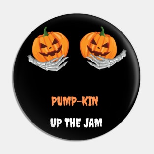 Pump-kin up the jam Pin