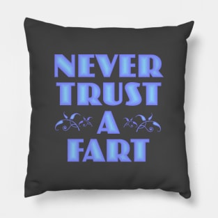 Never Trust a Fart Pillow