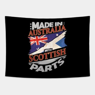 Made In Australia With Scottish Parts - Gift for Scottish From Scotland Tapestry