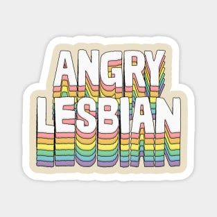 Angry Lesbian / Humorous Typography Gift Magnet