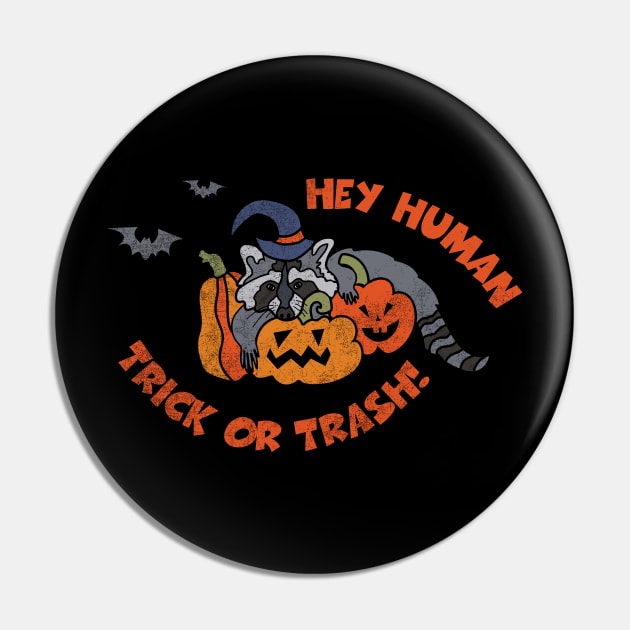 Hey Human Trick Or Trash Racoon Funny Halloween Scary Quarantine Halloween Animal Boo Halloween Party Pin by NickDezArts